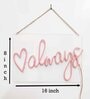 Always Love  (W 16 x H 8) Acyrlic & Silicone LED Neon Light (Pink)