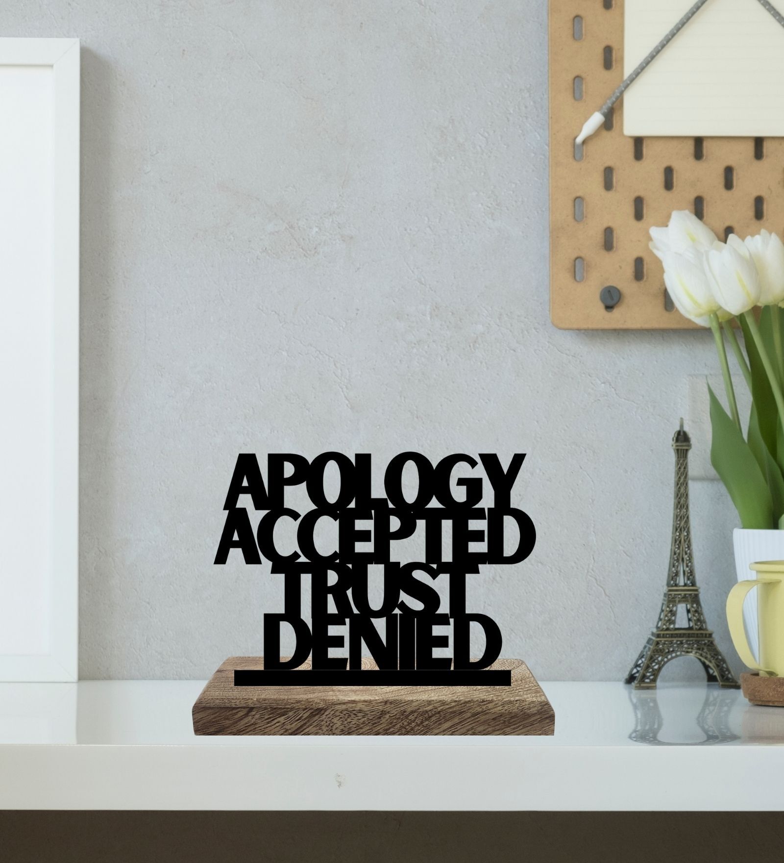 Buy Apology Accepted Trust Denied Black Mango Wood & Iron Showpiece at ...