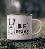 Be Brave Enamel Printed White 350ml Stainless Steel Coffee Mug