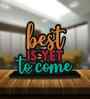 Best Is Yet To Come Wooden Quote Sign Inspirational