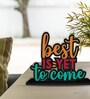Best Is Yet To Come Wooden Quote Sign Inspirational