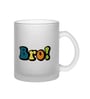 Bro! Frosted White 350 ml Glass Coffee Mug