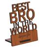 Best Bro In The World Brown Engineered Wood Showpiece