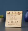 Sis I Love You Brown Engineered Wood Showpiece
