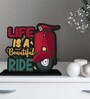 Life Is A Beautiful Ride Wooden Quote Sign