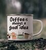 Coffee is a Good Idea Enamel Printed White 350ml Stainless Steel Coffee Mug