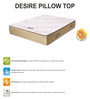 Desire Pillow Top Queen Bed 72x60x6 Bonnell Spring Mattress (Free Pillows with Bedsheet)