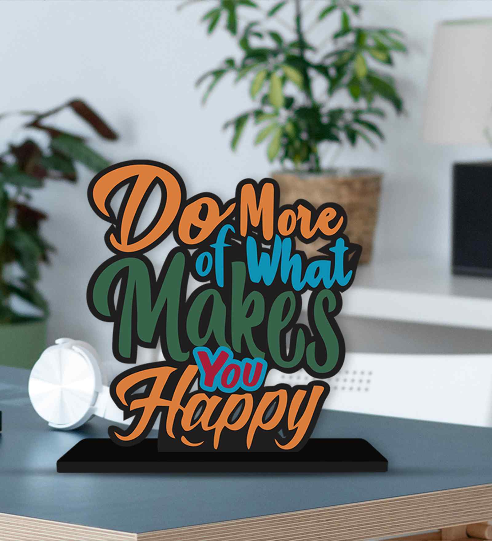 Do More Of What Makes You Happy Wooden Quote Sign