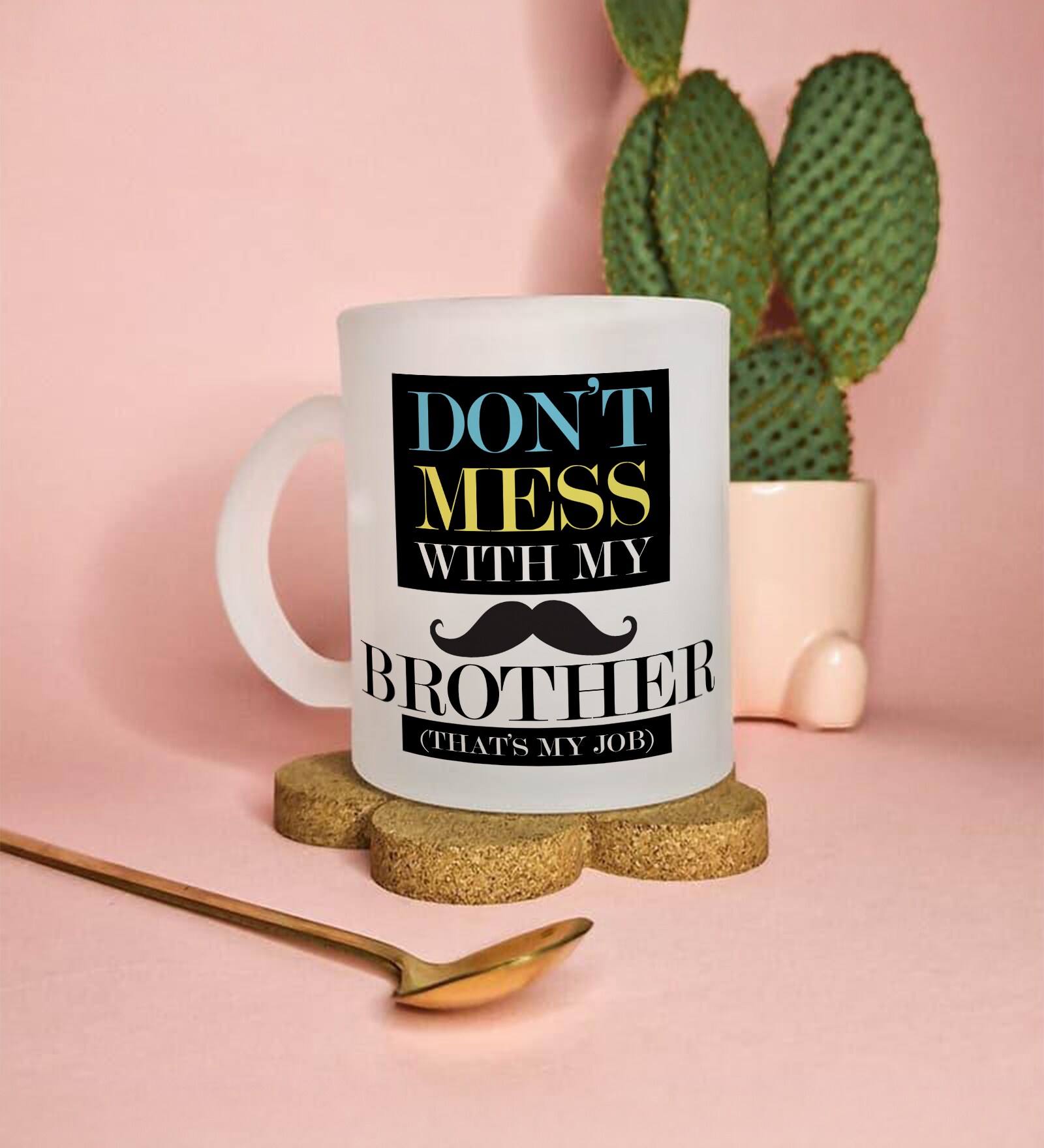 Don't Mess with My Brother Frosted White 350 ml Glass Coffee Mug