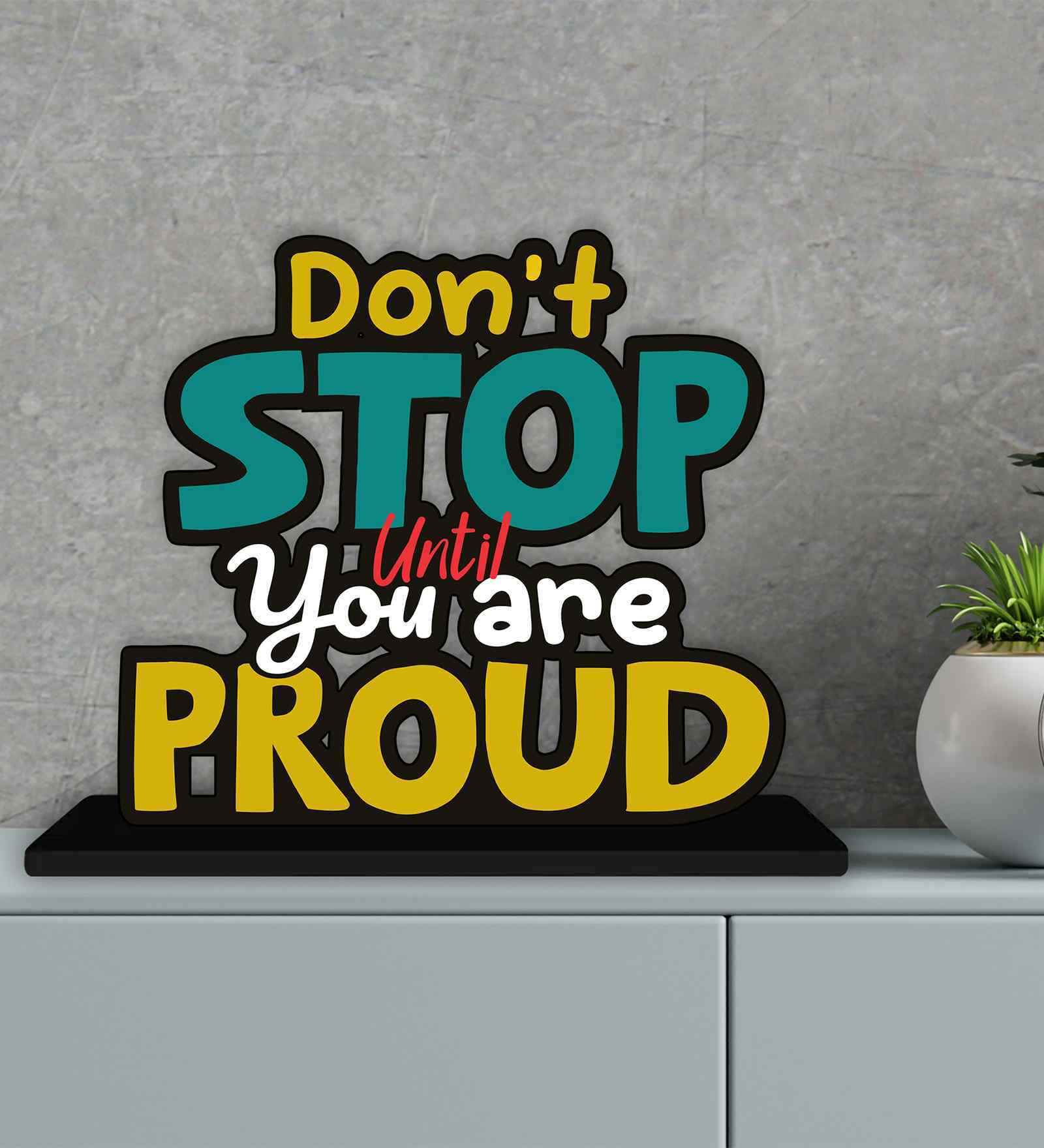 Dont Stop Until Youre Proud Wooden Quote Sign