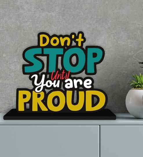 Dont Stop Until Youre Proud Wooden Quote Sign