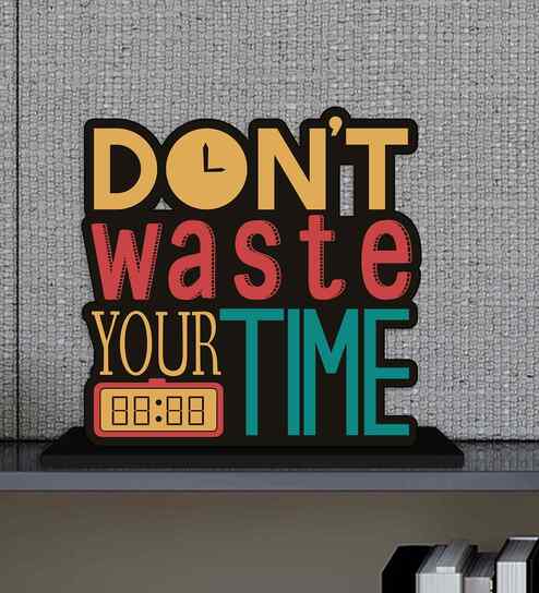 Dont Waste Your Time Wooden Quote Sign Inspirational Table