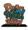 Do More Of What Makes You Happy Wooden Quote Sign