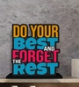 Do Your Best And Forget The Rest Wooden Quote Sign