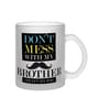 Don't Mess with My Brother Frosted White 350 ml Glass Coffee Mug