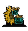 Dont Lose Your Shine Wooden Quote Sign