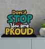Dont Stop Until Youre Proud Wooden Quote Sign