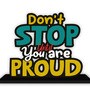 Dont Stop Until Youre Proud Wooden Quote Sign