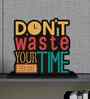 Dont Waste Your Time Wooden Quote Sign Inspirational Table