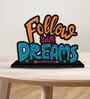 Follow Your Dreams Wooden Quote Sign