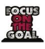 Focus On The Goal Wooden Quote Sign Table