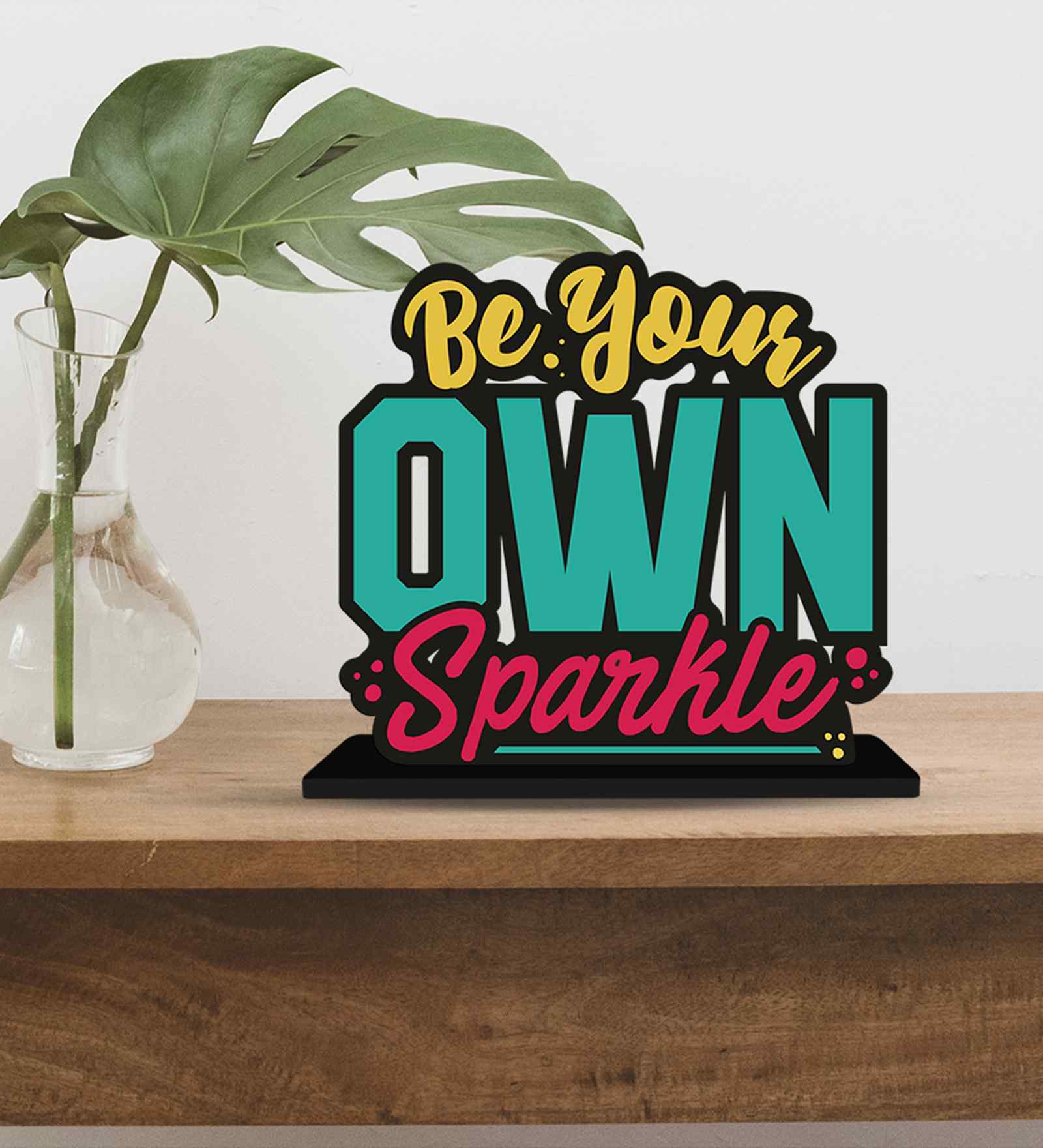 Be Your Own Sparkle Wooden Quote Sign