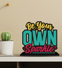 Be Your Own Sparkle Wooden Quote Sign