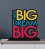 Think Big Dream Big Wooden Quote Sign