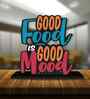 Good Food Is Good Mood Wooden Quote Sign Fun