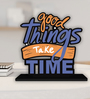 Good Things Take Time Wooden Quote Sign