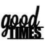 Good Times Black MDF Wall Art