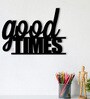 Good Times Black MDF Wall Art