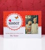 Happy Birthday  4X5 Sister Photo Frame