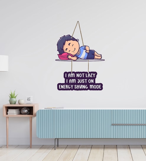 I Am Not Lazy Energy Saving Mode Wooden Wall Hanging