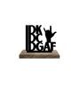 IDK IDC IDGAF Black Mango Wood & Iron Showpiece