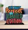 Im Not Perfect Im Limited Edition Wooden Quote Sign