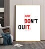 Just Don't Quit Glass Finish Vertical Wall Art
