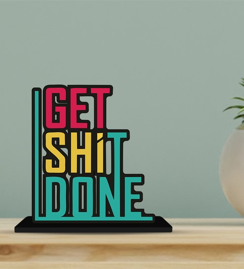 Get Shit Done Wooden Quote Sign