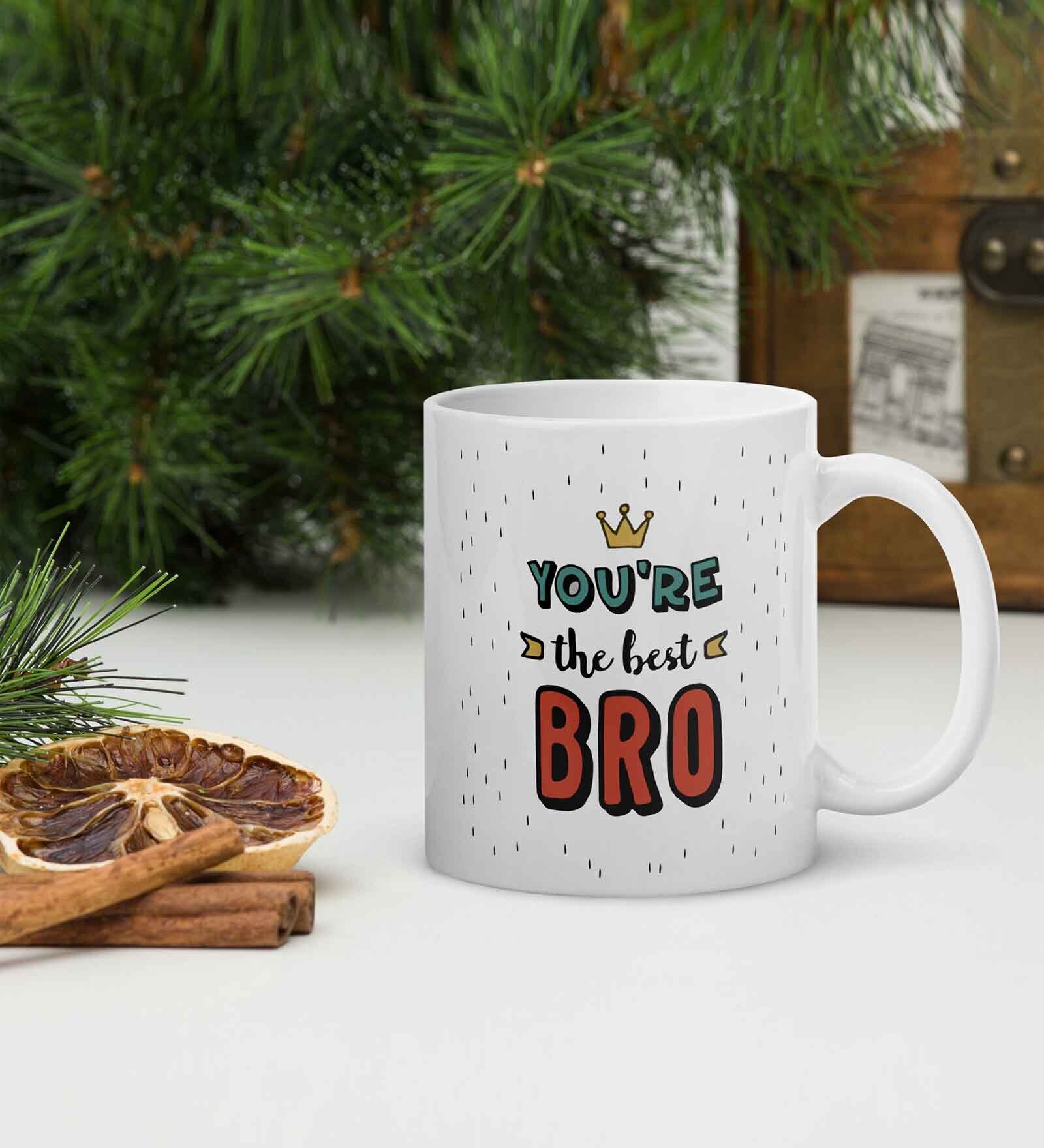 White 325 ml You're The Best BRO" Printed Ceramic  Coffee Mug