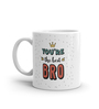 White 325 ml You're The Best BRO" Printed Ceramic  Coffee Mug