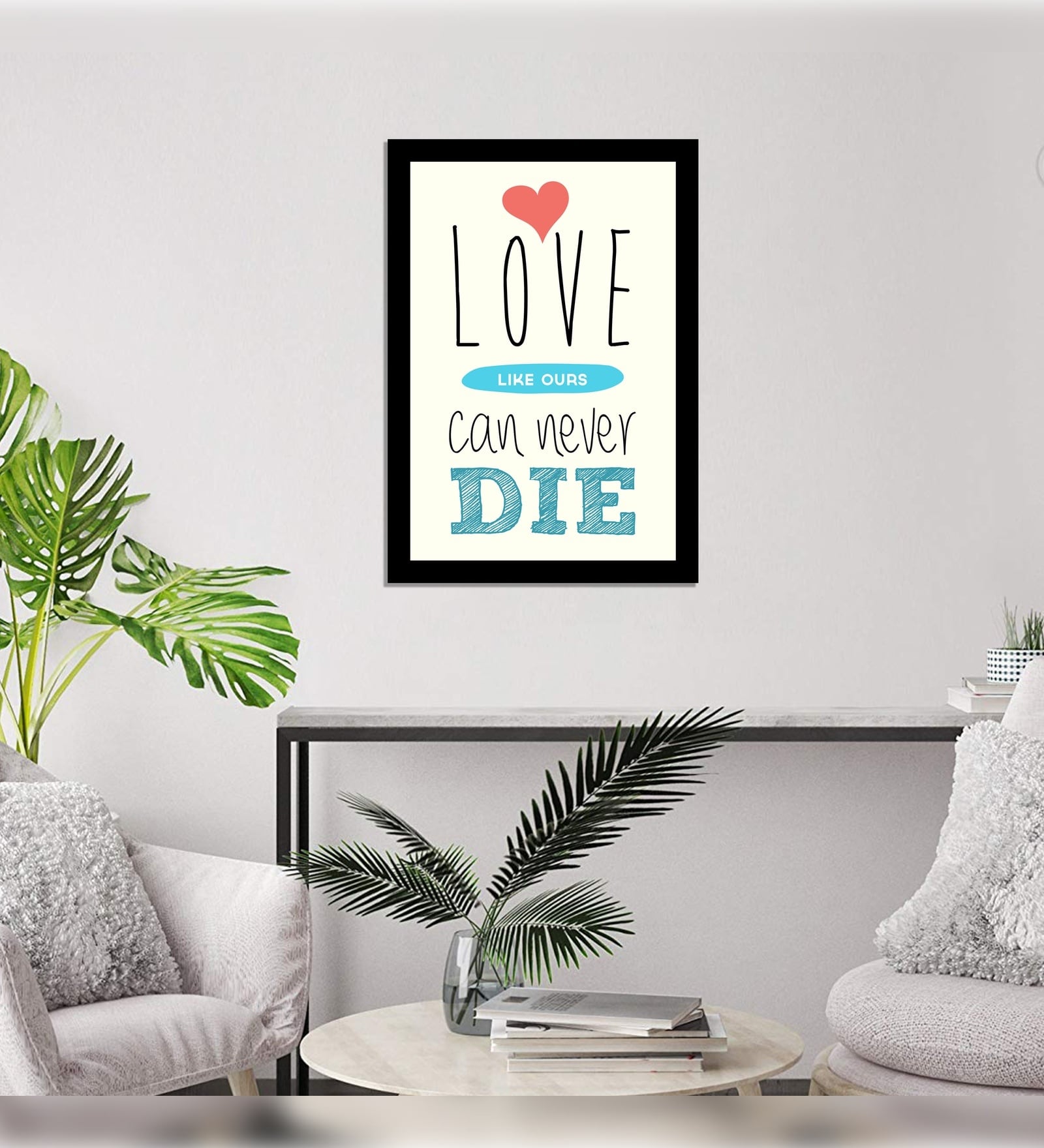 Laminated Valentine Quotes Love Can Never Die with Frame