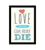 Laminated Valentine Quotes Love Can Never Die with Frame