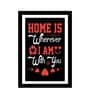 Laminated Valentine Quotes House is Wherever with Frame