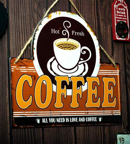 Coffee All You Need Is Love And Coffee Metal Plate