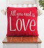 Red 100% Cotton All You Need is Love 16x16 Inches Cushion Cover