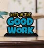 Keep Up The Good Work Wooden Quote Sign