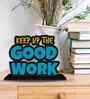 Keep Up The Good Work Wooden Quote Sign