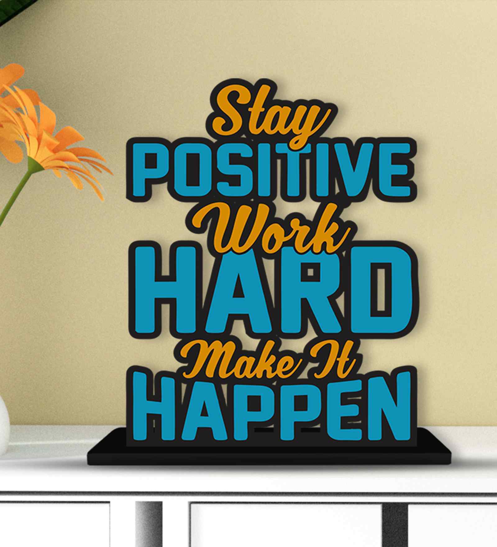 Stay Positive Work Hard Make It Happen Wooden Quote Sign