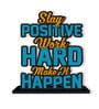 Stay Positive Work Hard Make It Happen Wooden Quote Sign