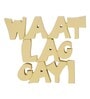 Waat Lag Gayi Yellow Engineered Wood Showpiece